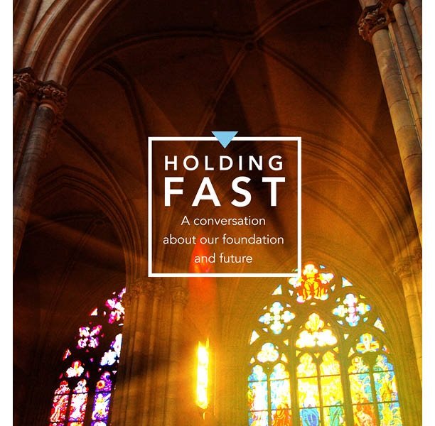 Holding Fast:  A Conversation About Our Foundation and Our Future